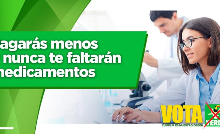 PARTIDO VERDE IMPULSA BAJAR PRECIO Y AUMENTAR ABASTO DE MEDICINAS.